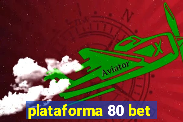 plataforma 80 bet